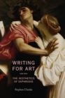 Image for Writing for art  : the aesthetics of ekphrasis