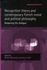 Image for Recognition Theory and Contemporary French Moral and Political Philosophy