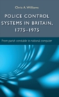 Image for Police Control Systems in Britain, 1775–1975