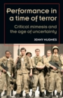 Image for Performance in a time of terror  : critical mimesis and the age of uncertainty