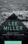 Image for Lee Miller  : photography, surrealism, and beyond