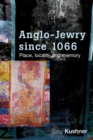 Image for Anglo-Jewry Since 1066 : Place, Locality and Memory