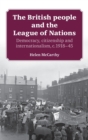 Image for The British People and the League of Nations : Democracy, Citizenship and Internationalism, C.1918–45