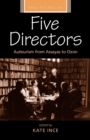 Image for Five directors  : auteurism from Assayas to Ozon