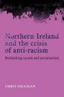 Image for Northern Ireland and the crisis of anti-racism  : rethinking racism and sectarianism