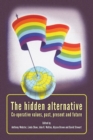 Image for The hidden alternative  : co-operative values, past, present and future