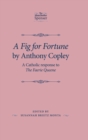 Image for A fig for fortune by Anthony Copley  : a Catholic response to The Faerie Queene