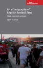 Image for An Ethnography of English Football Fans