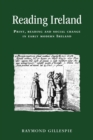 Image for Reading Ireland : Print, Reading and Social Change in Early Modern Ireland
