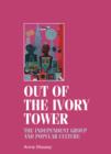 Image for Out of the ivory tower  : the Independent Group and popular culture