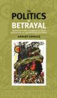 Image for The politics of betrayal  : renegades and ex-radicals from Mussolini to Christopher Hitchens