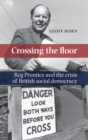 Image for Crossing the floor  : Reg Prentice and the crisis of British social democracy