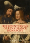 Image for Representations of Renaissance monarchy  : Francis I and the image-makers