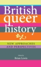 Image for British queer history  : new approaches and perspectives
