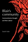 Image for Blair&#39;s community  : communitarian thought and New Labour