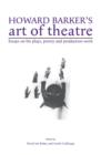 Image for Howard Barker&#39;s art of theatre  : essays on his plays, poetry and production work