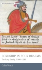 Image for Lordship in four realms  : the Lacy family, 1166-1241