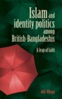 Image for Islam and Identity Politics Among British-Bangladeshis