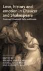 Image for Love, history and emotion in Chaucer and Shakespeare  : Troilus and Criseyde and Troilus and Cressida