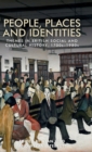 Image for People, places and identities  : themes in British social and cultural history, 1700s-1980s
