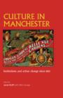 Image for Culture in Manchester  : institutions and urban change since 1850