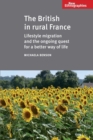 Image for The British in rural France  : lifestyle migration and the ongoing quest for a better way of life