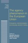 Image for The agency phenomenon in the European Union  : emergence, institutionalisation and everyday decision-making