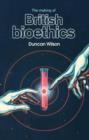 Image for The Making of British Bioethics