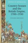 Image for Country houses and the British Empire, 1700-1930