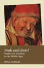 Image for Fools and idiots?  : intellectual disability in the Middle Ages