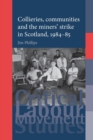 Image for Collieries, Communities and the Miners&#39; Strike in Scotland, 1984–85