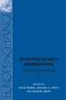 Image for Governing Europe&#39;s Neighbourhood