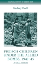 Image for French Children Under the Allied Bombs, 1940–45