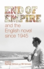 Image for End of Empire and the English Novel Since 1945
