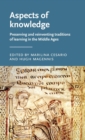 Image for Aspects of knowledge  : preserving and reinventing traditions of learning in the middle ages