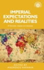 Image for Imperial expectations and realities  : El Dorados, utopias and dystopias