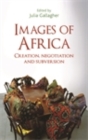 Image for Images of Africa: Creation, negotiation and subversion