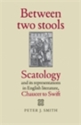 Image for Between two stools: scatology and its representations in English literature, Chaucer to Swift