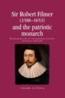 Image for Sir Robert Filmer (1588–1653) and the Patriotic Monarch