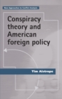 Image for Conspiracy theory and American foreign policy