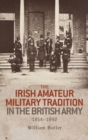 Image for The Irish Amateur Military Tradition in the British Army, 1854–1992