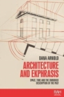 Image for Architecture and ekphrasis  : space, time and the embodied description of the past