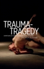 Image for Trauma-tragedy  : symptoms of contemporary performance