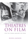 Image for Theatres on film  : how the cinema imagines the stage