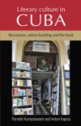Image for Literary culture in Cuba  : revolution, nation-building and the book