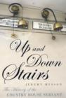 Image for Up and Down Stairs : The History of the Country House Servant