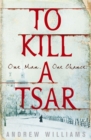 Image for To kill a tsar