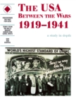 Image for The USA between the wars, 1919-1941  : a study in depth