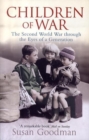 Image for Children of war  : the Second World War through the eyes of a generation