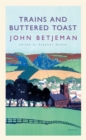 Image for Trains and buttered toast  : selected radio talks